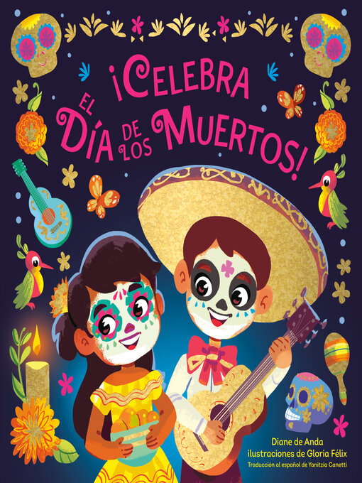 Title details for ¡Celebra el Día de los Muertos! (Celebrate the Day of the Dead Spanish Edition) by Diane de Anda - Wait list